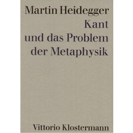 Kant und das Problem der Metaphysik Martin Heidegger