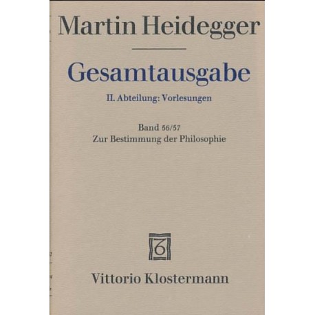 Gesamtausgabe II. Abteilung Vorlesungen Band56-57 Zur Bestimmung Der Philosophie Martin Heidegger