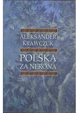 Polska za Nerona Aleksander Krawczuk