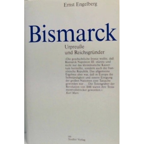 Bismarck - Urpreusse und Reichsgrunder Ernst Engelberg