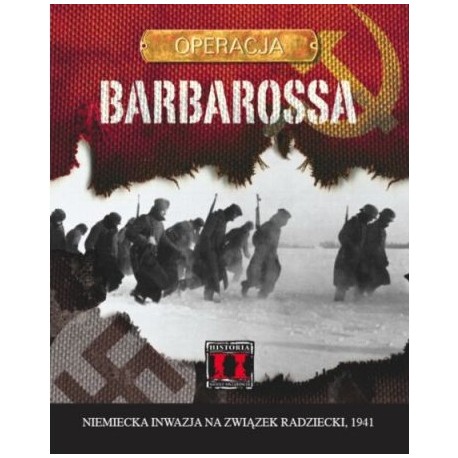 Operacja Barbarossa Niemiecka inwazja na Związek Radziecki, 1941 Christopher Ailsby