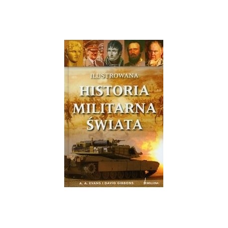 Ilustrowana historia militarna świata A.A. Evans, David Gibbons