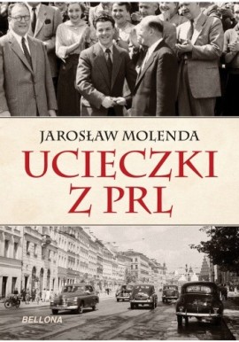 Ucieczki z PRL Jarosław Molenda