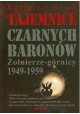 Tajemnice Czarnych Baronów Żołnierze-górnicy 1949-1959 Kazimierz Bosek