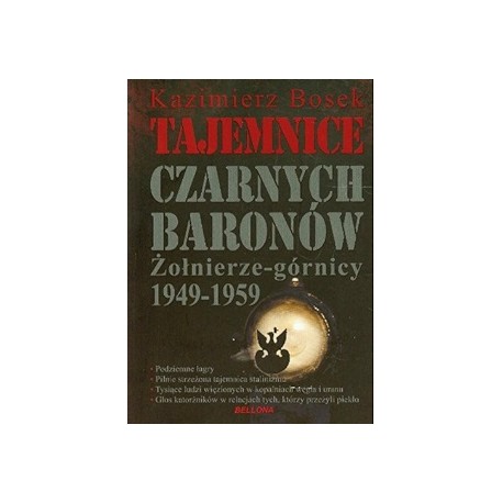 Tajemnice Czarnych Baronów Żołnierze-górnicy 1949-1959 Kazimierz Bosek