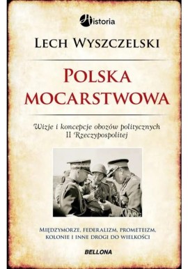 Polska mocarstwowa Lech Wyszczelski
