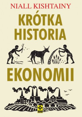 Krótka historia ekonomii Niall Kishtainy