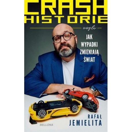 Crash Historie czyli jak wypadki zmieniają świat Rafał Jemielita