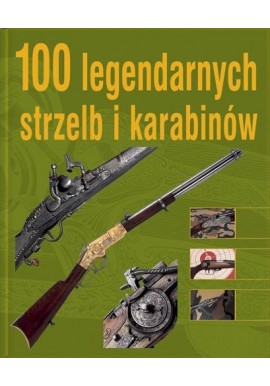 Stephan Jouve 100 legendarnych strzelb i karabinów