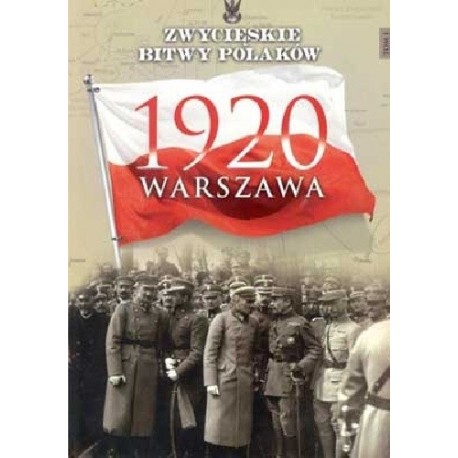 Zwycięskie Bitwy Polaków Tom 1 1920 Warszawa Iwona Kienzler