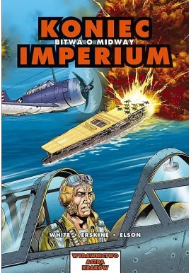 Koniec Imperium Bitwa o Midway Steve White, Gary Erskine, Richard Elson