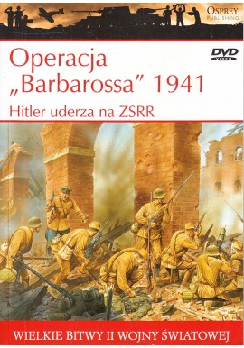 Operacja Barbarossa 1941 Seria Wielkie Bitwy II Wojny Światowej nr 8 Michał Fiszer, Jerzy Gruszczyński (brak DVD)