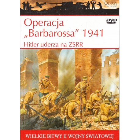 Operacja Barbarossa 1941 Seria Wielkie Bitwy II Wojny Światowej nr 8 Michał Fiszer, Jerzy Gruszczyński (brak DVD)
