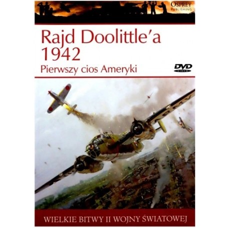 Rajd Doolittle'a 1942 Seria Wielkie Bitwy II Wojny Światowej nr 12 Clayton K.S. Chun (brak DVD)