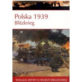 Polska 1939 Blitzkrieg Seria Wielkie Bitwy II Wojny Światowej nr 1 Steven J. Zaloga