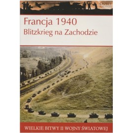Francja 1940 Blitzkrieg na Zachodzie Seria Wielkie Bitwy II Wojny Światowej nr 3 Alan Shepperd