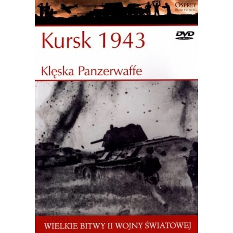 Kursk 1943 Seria Wielkie Bitwy II Wojny Światowej nr 21 Mark Healy (brak DVD)