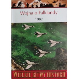 Wojna o Falklandy 1982 Seria Wielkie Bitwy Historii nr 6 Duncan Anderson (brak DVD)