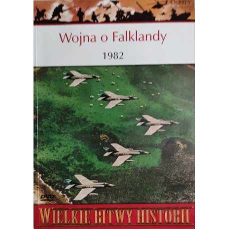 Wojna o Falklandy 1982 Seria Wielkie Bitwy Historii nr 6 Duncan Anderson (brak DVD)