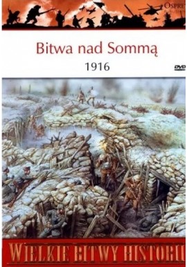 Bitwa nad Sommą 1916 Seria Wielkie Bitwy Historii nr 30 Andrew Robertshaw (brak DVD)