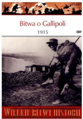 Bitwa o Gallipoli 1915 Seria Wielkie Bitwy Historii nr 37 Philip J. Haythornthwaite (brak DVD)