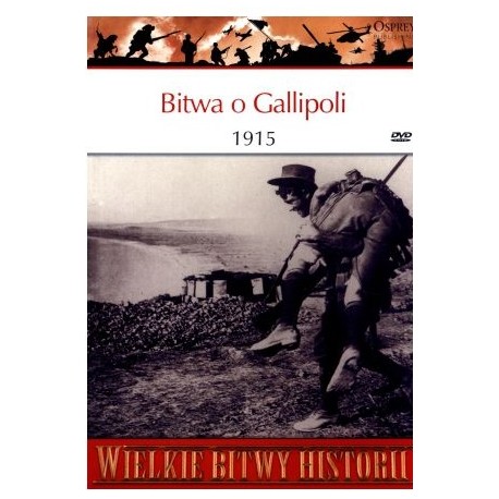 Bitwa o Gallipoli 1915 Seria Wielkie Bitwy Historii nr 37 Philip J. Haythornthwaite (brak DVD)