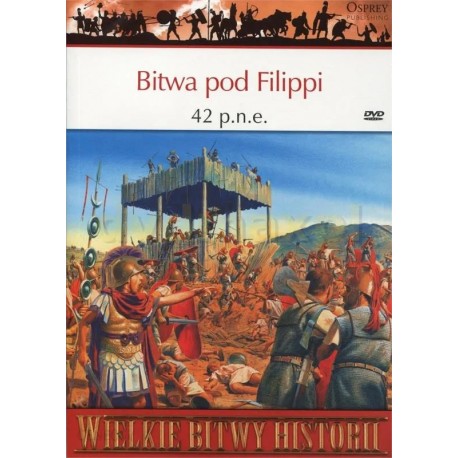 Bitwa pod Filippi 42 p.n.e. Seria Wielkie Bitwy Historii nr 38 Si Sheppard (brak DVD)