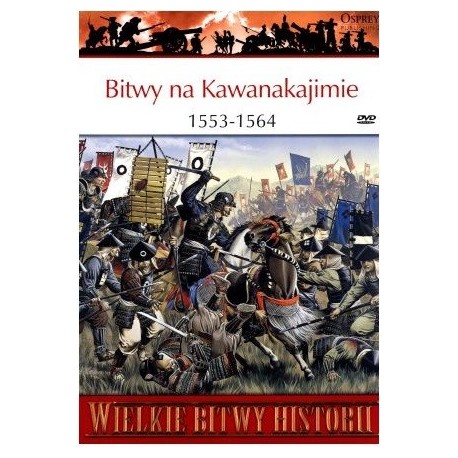 Bitwy na Kawanakajimie 1553-1564 Seria Wielkie Bitwy Historii nr 40 Stephen Turnbull (brak DVD)