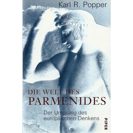 Die Welt Des Parmenides Der Ursprung des europäischen Denkens Karl R. Popper