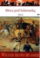 Bitwa pod Salamanką 1812 Seria Wielkie Bitwy Historii nr 45 Ian Fletcher (brak DVD)