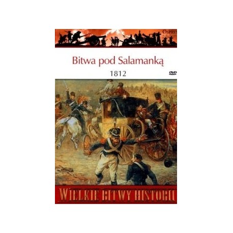 Bitwa pod Salamanką 1812 Seria Wielkie Bitwy Historii nr 45 Ian Fletcher (brak DVD)