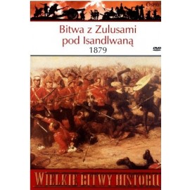 Bitwa z Zulusami pod Isandlwaną 1879 Seria Wielkie Bitwy Historii nr 52 Ian Knight (brak DVD)