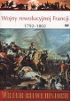 Wojny rewolucyjnej Francji 1792-1802 Seria Wielkie Bitwy Historii nr 55 Gregory Fremont-Barnes (brak DVD)