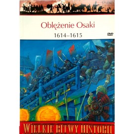 Oblężenie Osaki 1614-1615 Seria Wielkie Bitwy Historii nr 57 Stephen Turnbull (brak DVD)