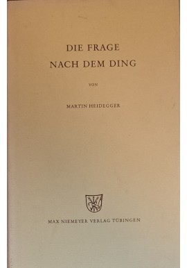 Die Frage nach dem Ding Martin Heidegger