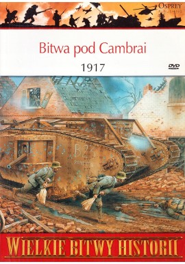 Bitwa pod Cambrai 1917 Seria Wielkie Bitwy Historii nr 59 Alexander Turner (brak DVD)