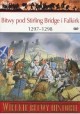 Bitwy pod Stirling Bridge i Falkirk 1297-1298 Seria Wielkie Bitwy Historii nr 60 Pete Armstrong (brak DVD)