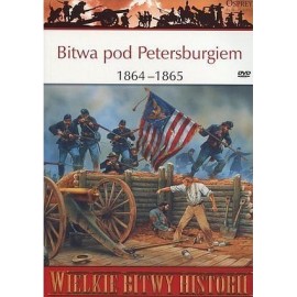 Bitwa pod Petersburgiem 1864-1865 Seria Wielkie Bitwy Historii nr 61 Ron Field (brak DVD)