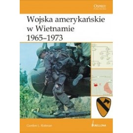 Wojska amerykańskie w Wietnamie 1965-1973 Gordon L. Rottman