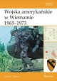 Wojska amerykańskie w Wietnamie 1965-1973 Gordon L. Rottman
