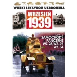 Wielki Leksykon Uzbrojenia Wrzesień 1939 Tom 16 Samochody pancerne WZ. 28, WZ. 29, WZ. 34 Jacek Haber