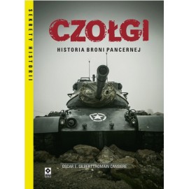 Czołgi Historia broni pancernej Oscar E. Gilbert, Romain Cansiere