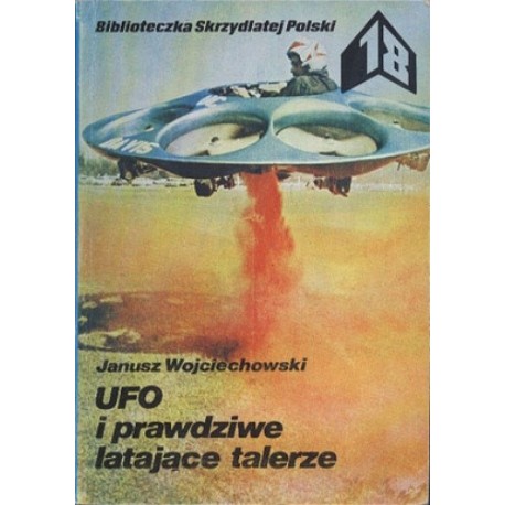UFO i prawdziwe latające talerze Janusz Wojciechowski