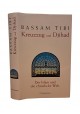 Kreuzzug und Djihad: Der Islam und die christliche Welt Bassam Tibi