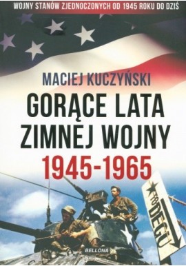 Gorące lata zimnej wojny 1945-1965 Maciej Kuczyński