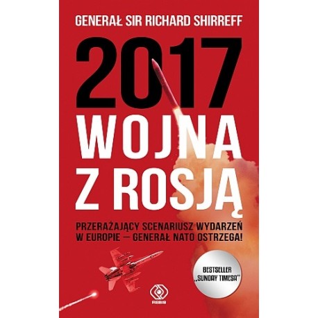 2017 wojna z Rosją Generał Sir Richard Shirreff