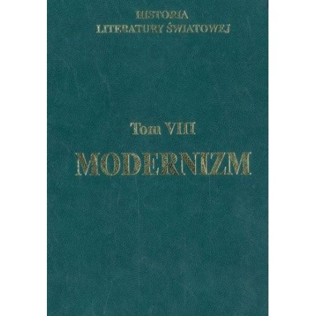 Historia Literatury Światowej Tom VIII Modernizm Praca zbiorowa