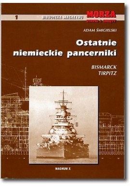Ostatnie niemieckie pancerniki Adam Śmigielski Biblioteka Magazynu Morza Statki i Okręty 1