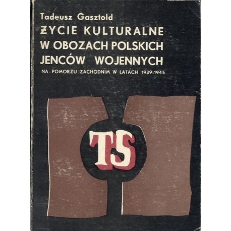 Życie kulturalne w obozach polskich jeńców wojennych Tadeusz Gasztold