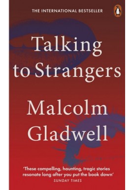 Talking to Strangers Malcom Gladwell